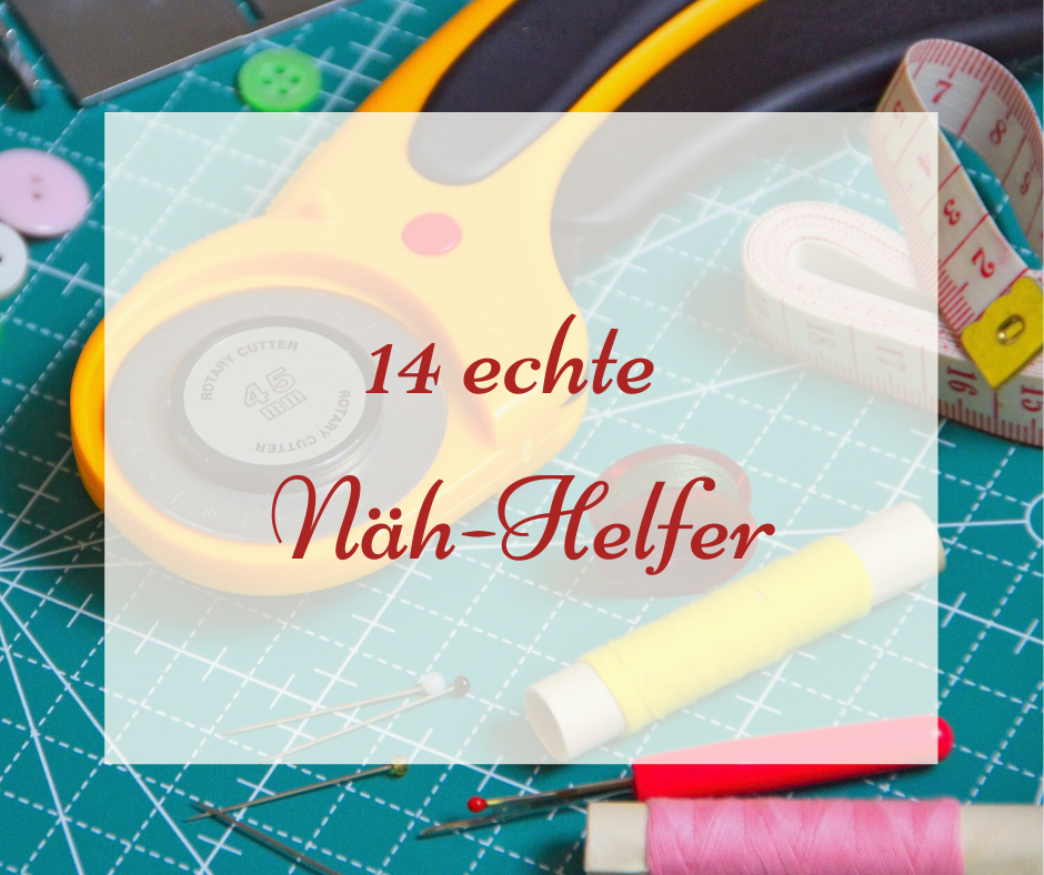14 Näh-Helfer, die dir das nähen wirklich erleichtern