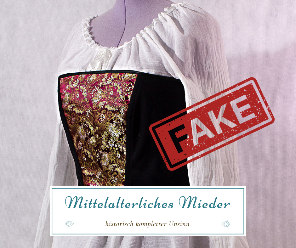 Mittelalterliches Mieder gibt es nicht!